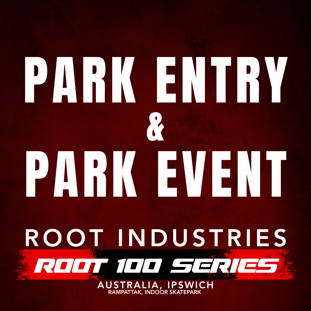Park Entry & Park Event - Root 100 Series Event RampAttak Australia