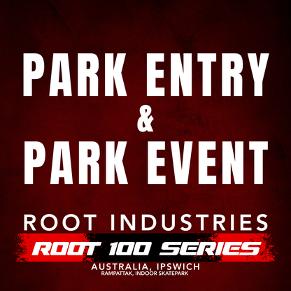 Park Entry & Park Event - Root 100 Series Event RampAttak Australia