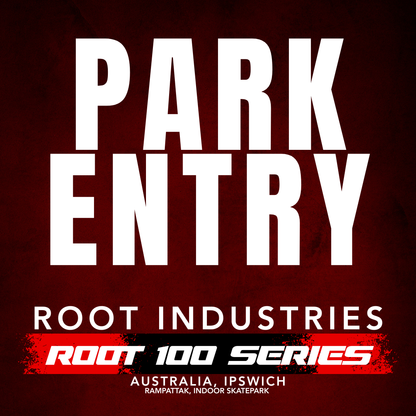 Park Entry Only - Root 100 Series Event RampAttak Australia